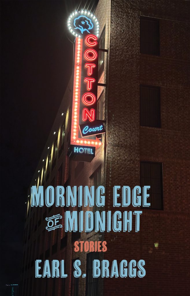 Cover for Morning Edge of Midnight: Stories by Earl S. Braggs. Image shows a hotel sign for the Cotton Court Hotel in neon lights.